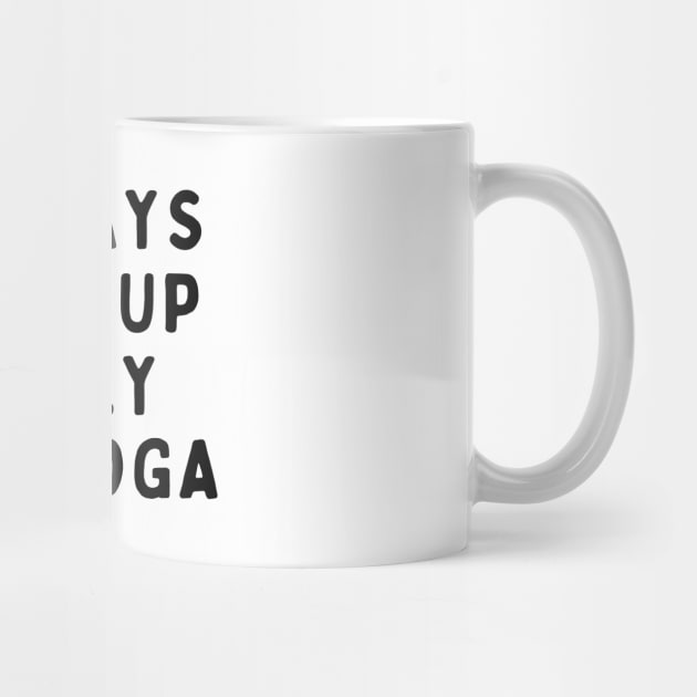 I Always Wake Up Early For Yoga, Funny White Lie Party Idea Outfit, Gift for My Girlfriend, Wife, Birthday Gift to Friends by All About Midnight Co